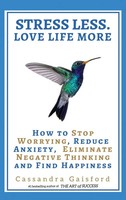 Cassandra Gaisford | Stress Less. Love Life More | Buch | Englisch (2019)