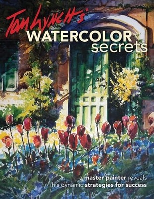 Tom Lynch's Watercolor Secrets: A Master Painter Reveals His Dynamic Strategies