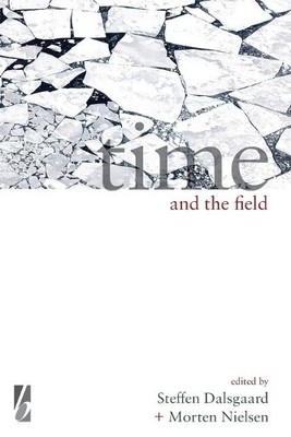 Time and the Field by Steffen Dalsgaard, Morten Nielsen - 9781785330872
