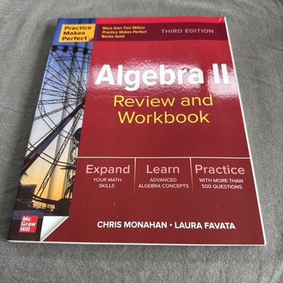 Practice Makes Perfect: Algebra II Review and Workbook, Third Edition by Monahan
