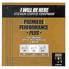 I Will Be Here - Steven Curtis Chapman - Accompaniment Track