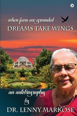 Dr. Lenny Markose - wenn Ängste geerdet sind DREAMS TAKE WINGS - Neu pa - J555z