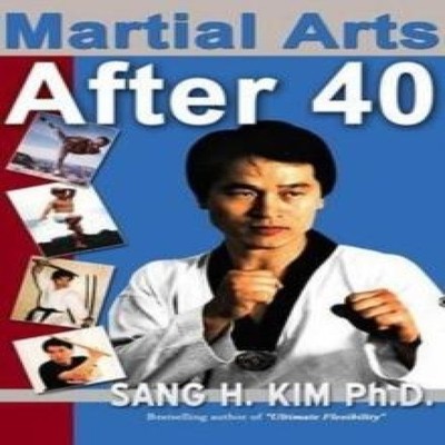 Martial Arts After 40 Sang Kim Hardcover Turtle Press