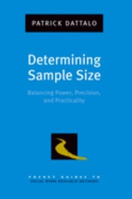 Determining Sample Size : Balancing Power, Precision, and Practic