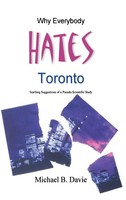 Michael B Davie | Why Everybody Hates Toronto | Buch | Englisch (2015)