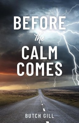 Butch Gill Before the Calm Comes (Taschenbuch) (US IMPORT)