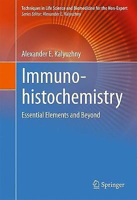 Immunohistochemistry: Essential Elements and Beyond (Techniques in Life Science