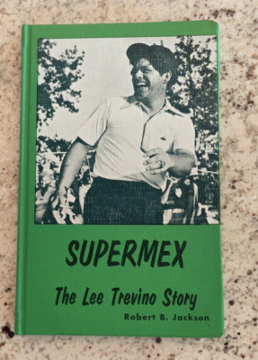 They Call Me Super Mex: The Autobiography of Lee Trevino - Hardcover - GOOD