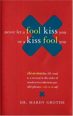 Never Let a Fool Kiss You or a Kiss Fool You : Chiasmus and a World of Quota...