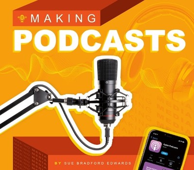 Sue Bradford Edwards Making Podcasts (Hardback) Making Media