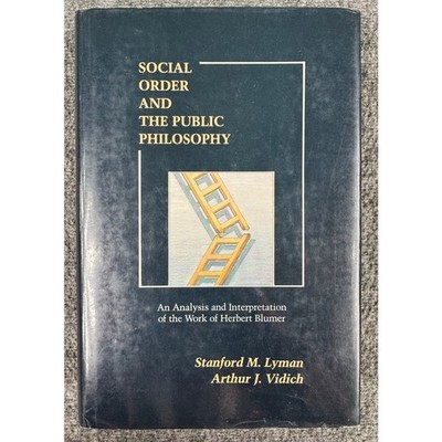 Social Order and the Public Philosophy by Lyman & Vidich (Hardcover)