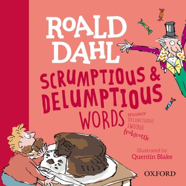 Roald Dahls Scrumptious and Delumptious Words by Kay Woodward HARDBACK