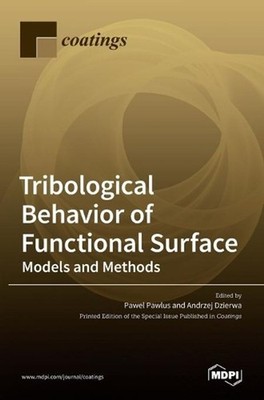 Tribological Behavior of Functional Surface: Models and Methods by Pawel Pawlus