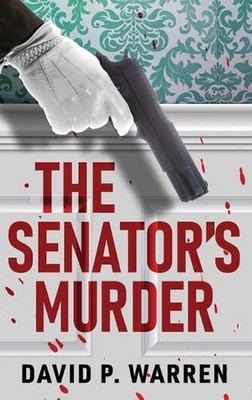 The Senator's Murder by David P. Warren Hardcover Book
