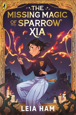 The Missing Magic of Sparrow Xia | Leia Ham | Englisch | Taschenbuch | 310 S.