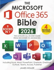 The Microsoft Office 365 Bible The Most Updated and Complete Guide to Excel Word