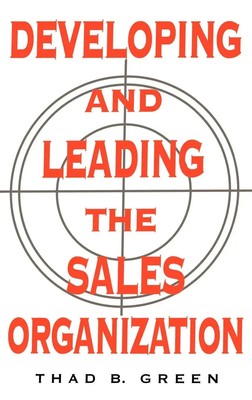 Thad B. Green | Developing and Leading the Sales Organization | Buch | Englisch