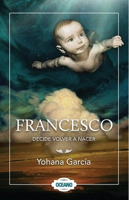 Francesco decide volver a nacer (Spanish Edition) by Garc�a