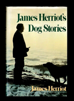 JAMES HERRIOT'S DOG STORIES~THE STORIES ARE FROM HIS MUCH-BELOVED MEMOIRS~1986 