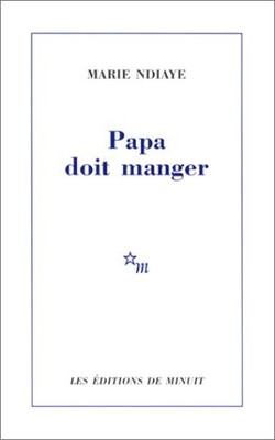 PAPA DOIT MANGER (FRENCH EDITION) By Marie Ndiaye **BRAND NEW**