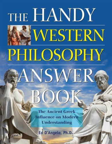 Handy Western Philosophy Answer Book : Ancient Greek to Its Influence on ...