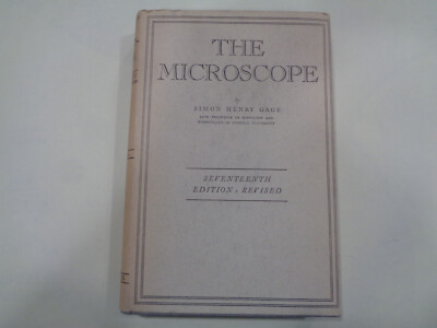 The Microscope by Simon Henry Gage 1947 Vintage Use Techniques Textbook