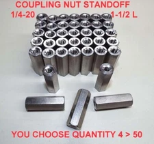1/2 HEX ROD COUPLING NUTS 1/4-20 x 1-1/2 L  STAINLESS STEEL STANDOFF CHOOSE QTY