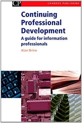 Continuing Professional Development : A Guide for Information Pro