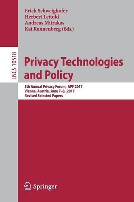 Privacy Technologies and Policy - 9783319672793
