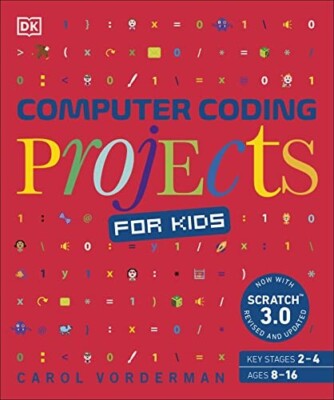 Computer Coding Projects for Kids: A unique step-by-step visual guide, from...