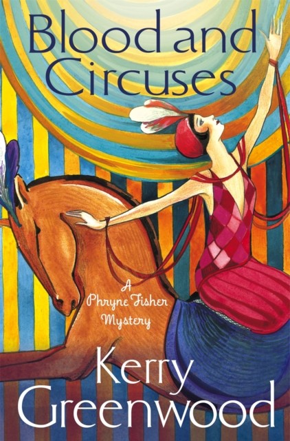 Blood and Circuses: Miss Phryne Fishe New Book, Kerry Greenwood, - Image 6