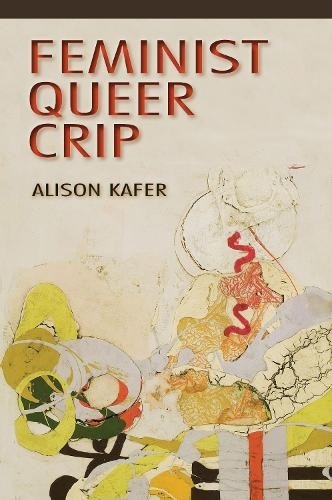Feminist, Queer, Crip - 9780253009227