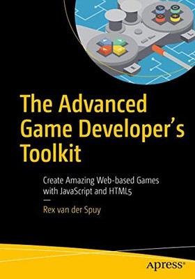 Rex Van Der Spuy - Das fortgeschrittene Spielentwickler-Toolkit erstellen - J555z