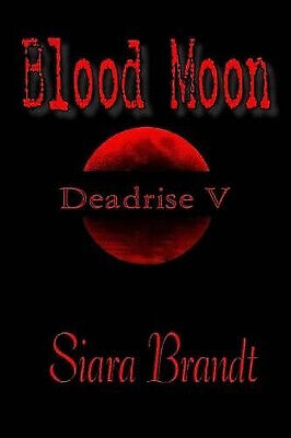 Blood Moon: Deadrise V By Siara Brandt - New Copy - 9781533383464 - Imagen 1 de 1
