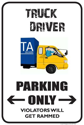 Truck Driver | Single-sided Parking Sign | 12''W x 18''H