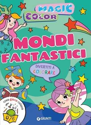 Valentina Bello Mondi fantastici. Magic color. Creo gioco coloro. Ed (Paperback)