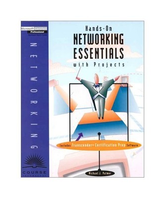 Hands-On Networking Essentials with Projects, w. CD-ROM, Michael J. Palmer