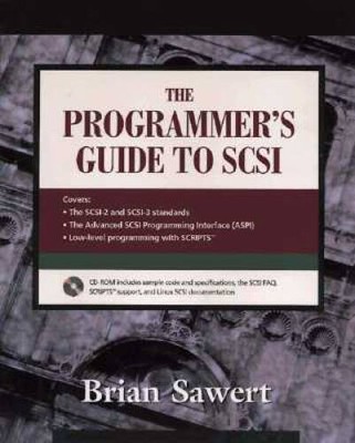 The Programmer's Guide to SCSI - Paperback By Sawert, Brian - VERY GOOD