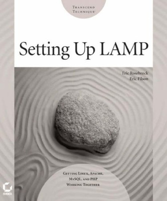 Setting Up LAMP: Getting Linux, Apache, MySQL, and PHP Working T