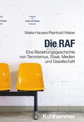 Die RAF | Reinhold Weber, Maike Hausen | deutsch