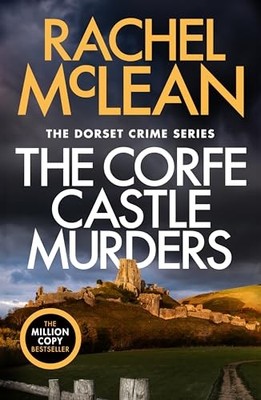 The Corfe Castle Murders (Dorset Crime series, 1),McLean, Rachel