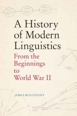 A History of Modern Linguistics: From the Beginnings to - Paperback NEW McElvenn