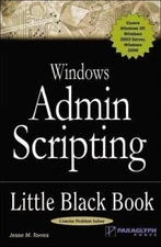 Windows Admin Scripting Little Black Book, Second Edition by Jesse Torres
