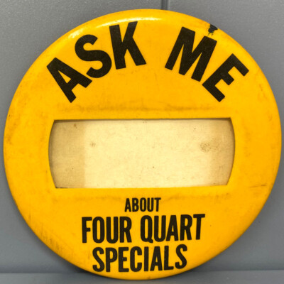 1960s Ask Me About Four Quarter Special Gas Station Car Oil Change Pin Pinback