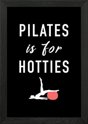 Pilates Is For Hotties Framed Wall Art Poster Canvas Print Picture