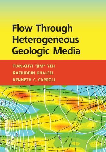 Flow through Heterogeneous Geologic Media by Tian-Chyi Yeh, R... - 9781107076136