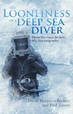 The Loonliness of a Deep Sea Diver: David Beckett, My Autobiogra