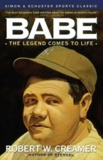 Babe: The Legend Comes to Life - Paperback By Creamer, Robert - GOOD