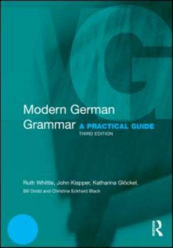 Modern German Grammar: A Practical Guide by Katharina Gloeckel, Ruth Whittle,...