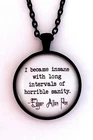 I BECAME INSANE Edgar Allan Poe Literary Quote Goth Pendant Necklace Jewelry